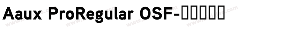 Aaux ProRegular OSF字体转换